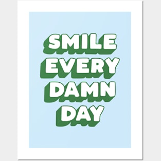 Smile Every Damn Day in green white blue Posters and Art